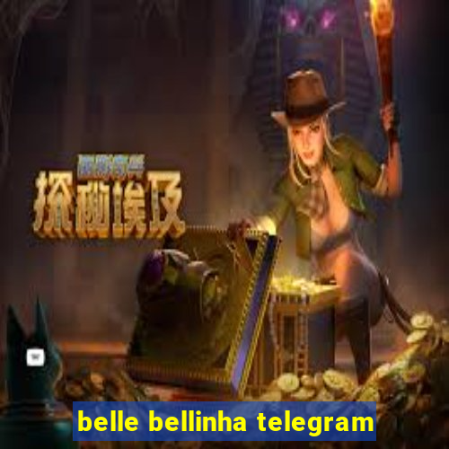 belle bellinha telegram